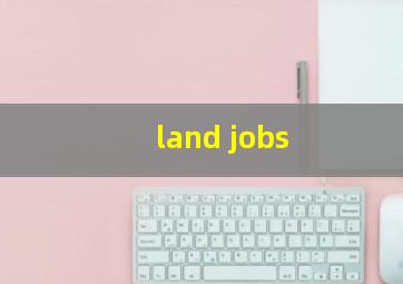 land jobs